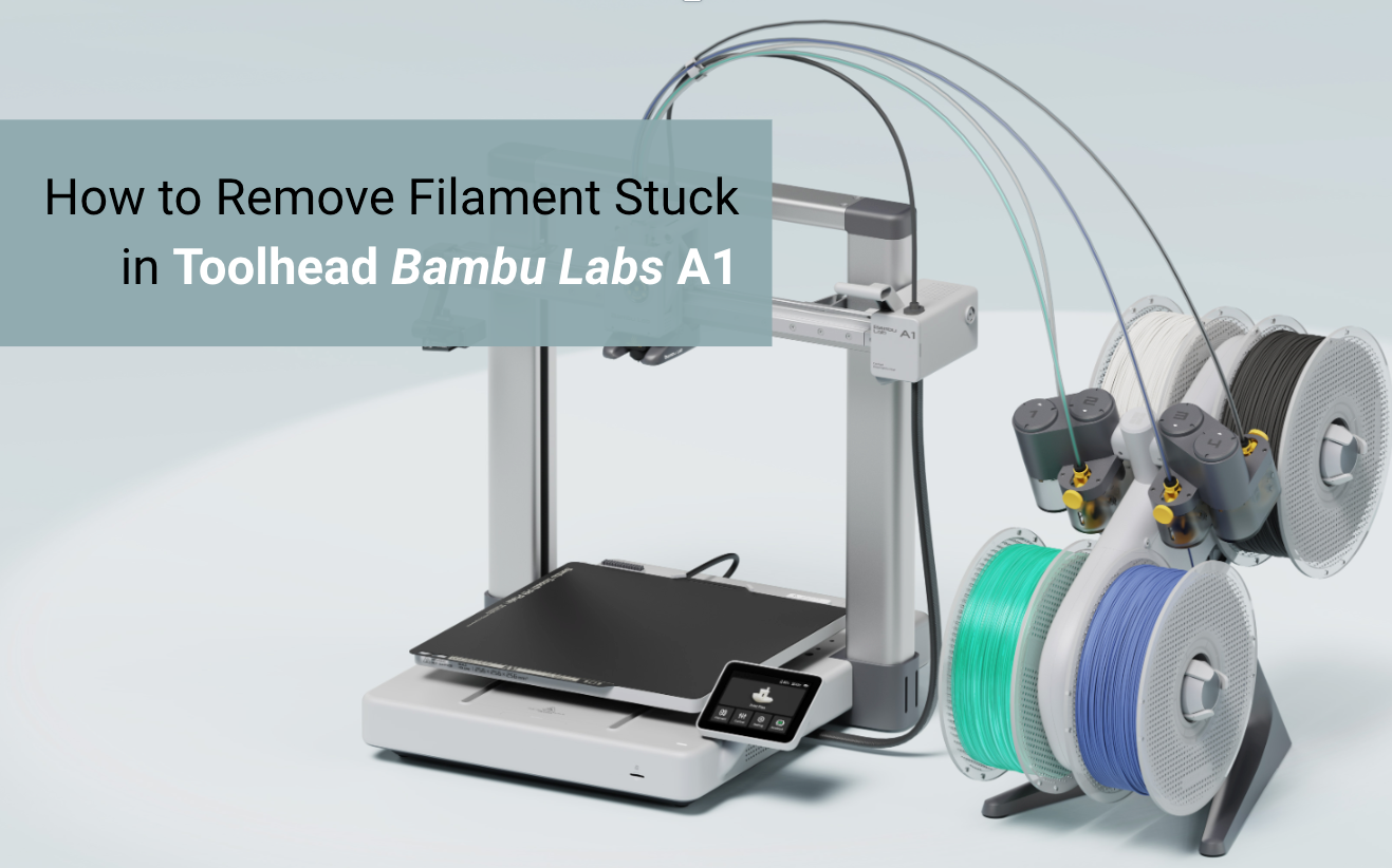How to Remove Filament Stuck in Toolhead Bambu Labs A1