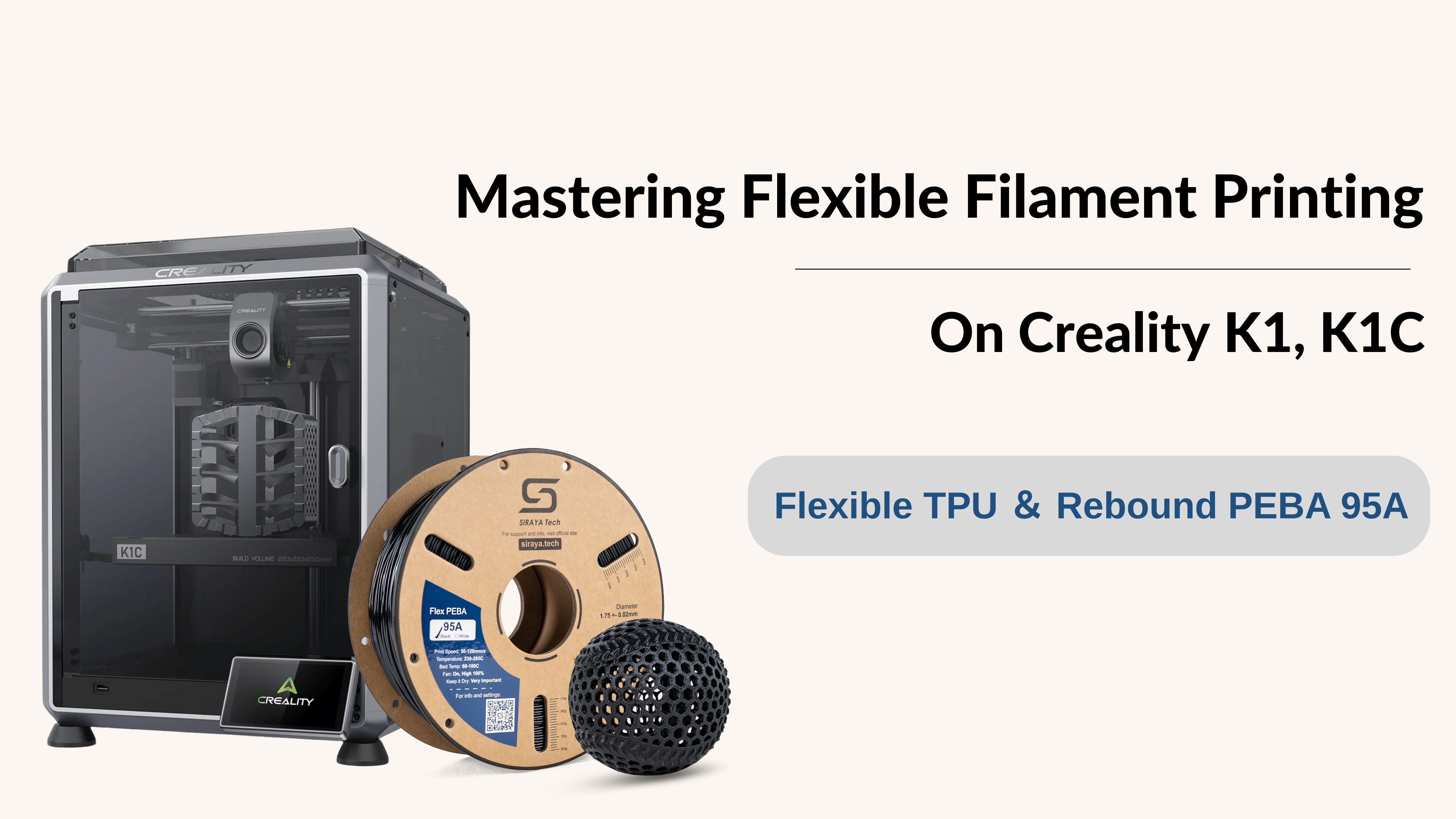 Mastering Flexible Filament Printing on Creality K1, K1C: A Siraya Tech Guide