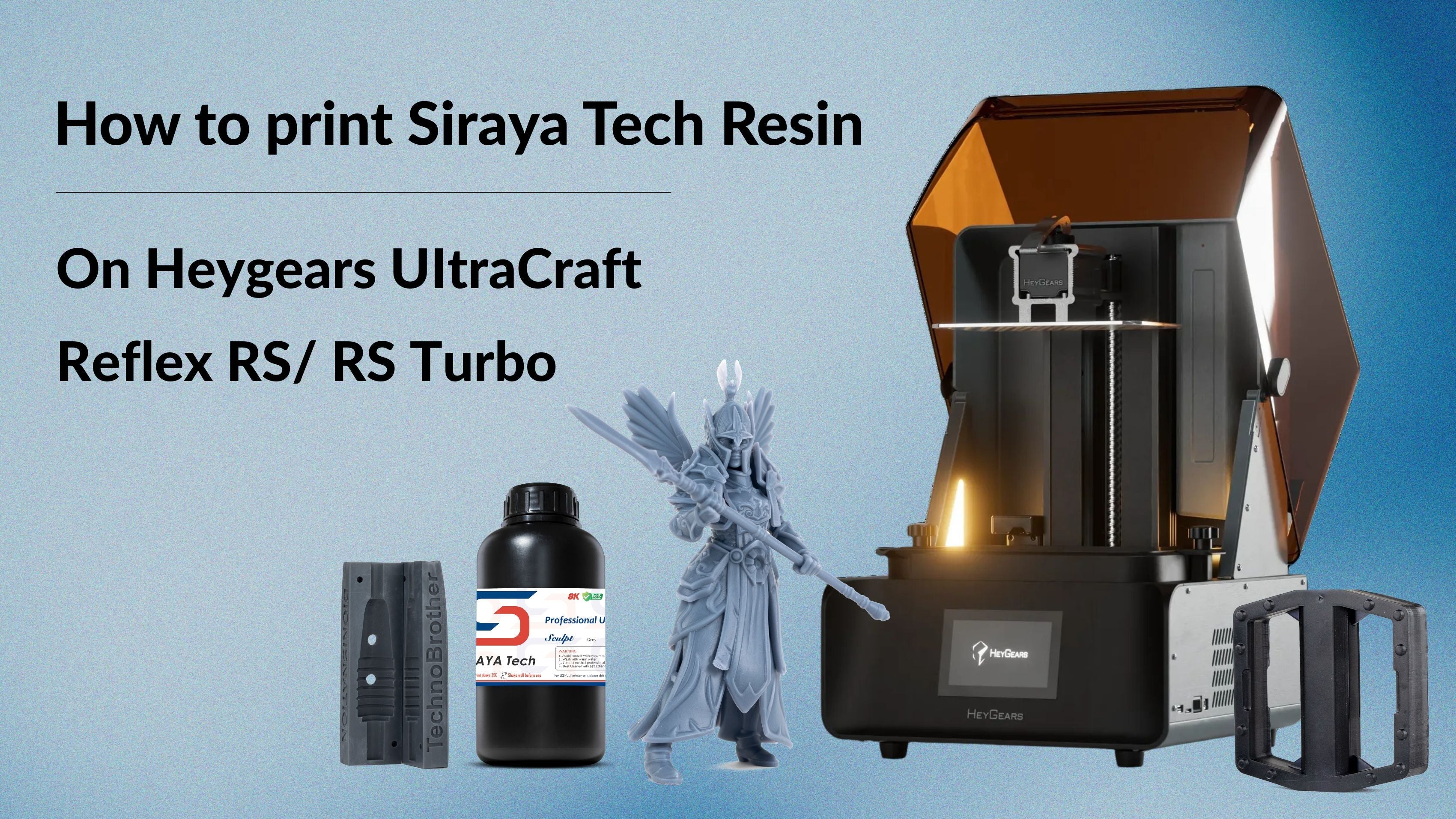 How to print Siraya Tech Resin on Heygears UItraCraft Reflex RS/ RS Turbo