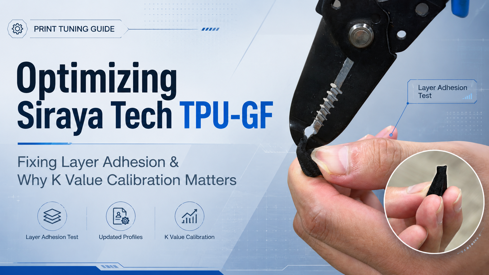 Optimizing Siraya Tech TPU-GF: Fixing Layer Adhesion and Why K Value Calibration Matters