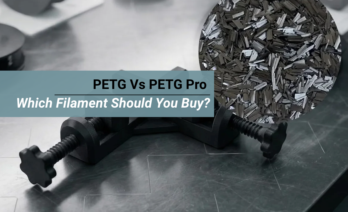 PETG Vs PETG Pro: Which Filament Should You Buy?