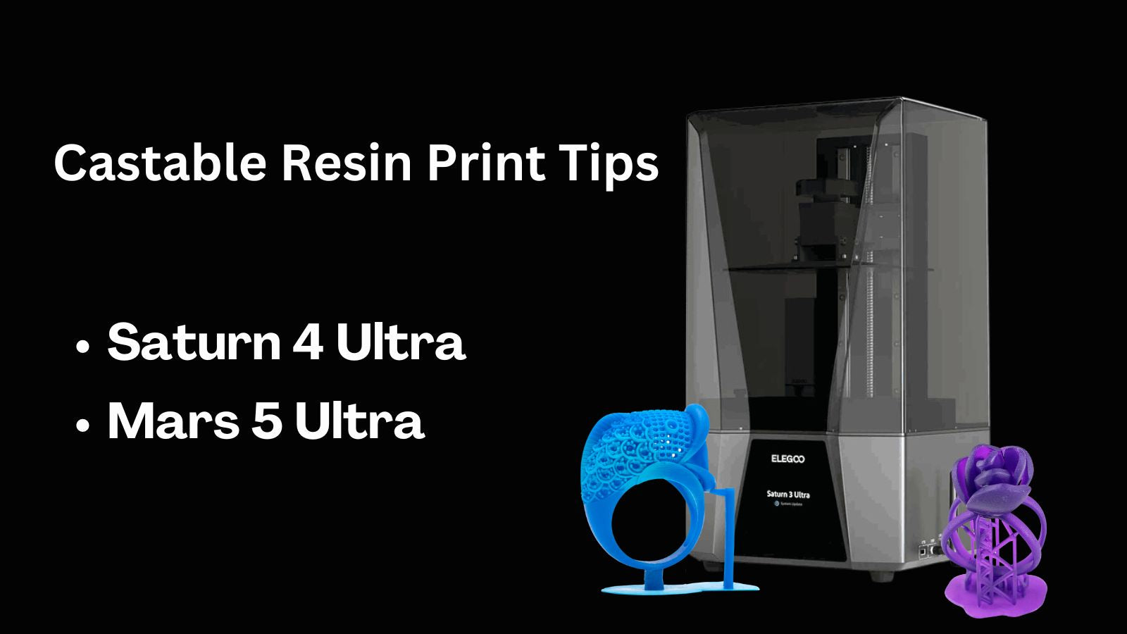 Printing Siraya Tech Cast Resins on Elegoo Saturn 4 Ultra and Mars 5 Ultra